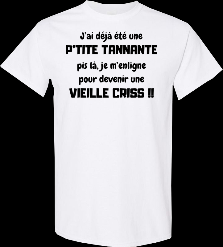 P'tite tannante Vieille criss !!