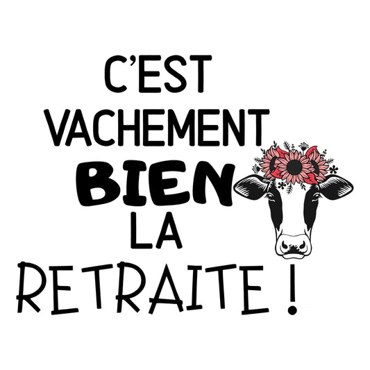 Vachement bien la retraite !