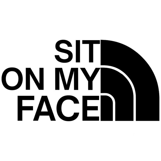 Sit On My Face !